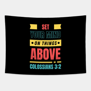 Set Your Mind On Things Above | Bible Verse Colossians 3:2 Tapestry