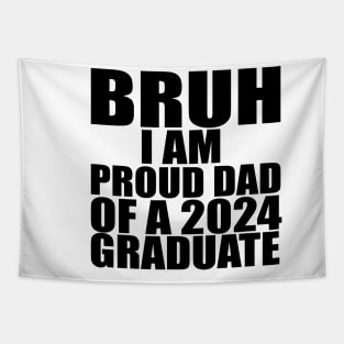 bruh i am proud dad of a 2024 graduate Tapestry