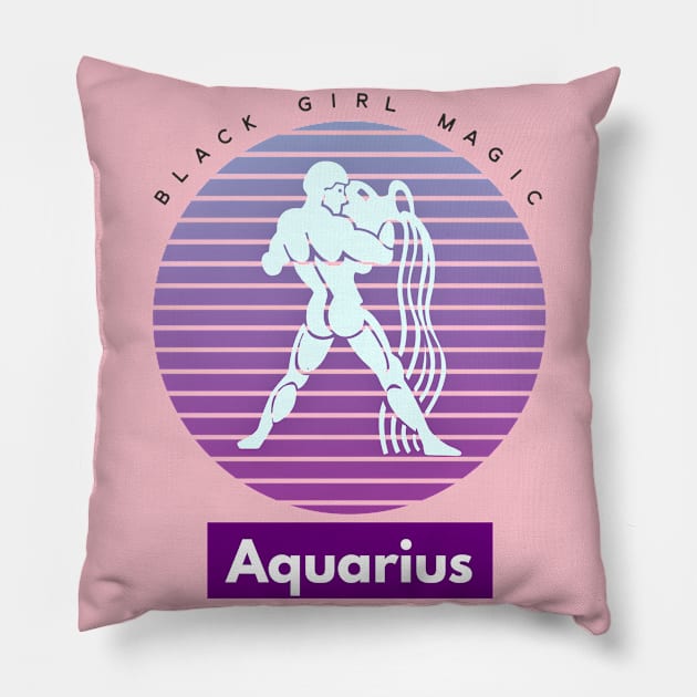 Aquarius Black Girl Magic (Zodiac Sign) Pillow by PersianFMts