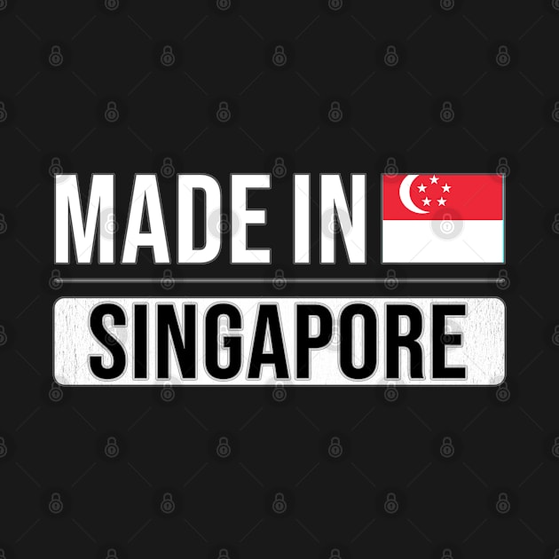 Made In Singapore - Gift for Singaporean With Roots From Singapore by Country Flags