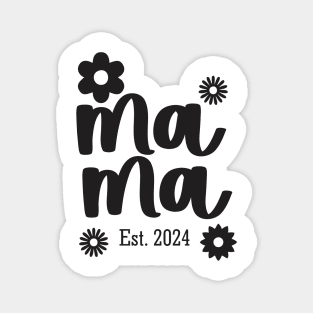 mama est. 2024 Magnet