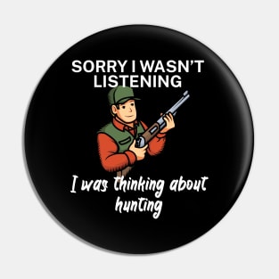 Sorry I wasn’t listening I was thinking about Hunting Pin