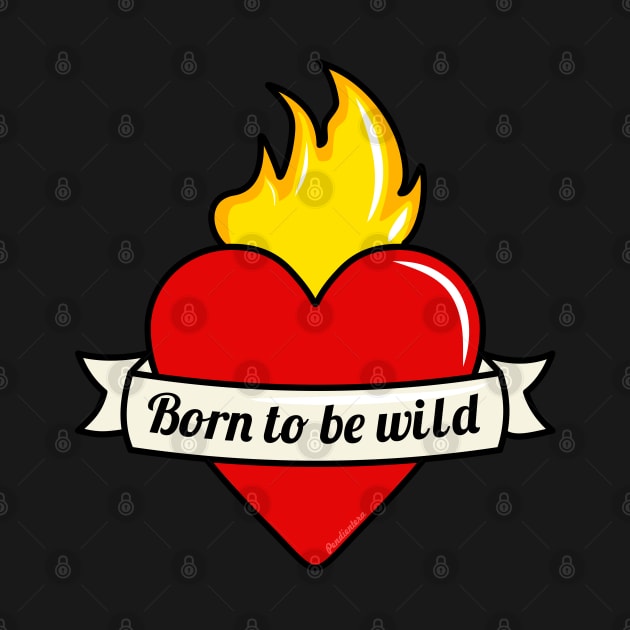 Born to be wild by Pendientera