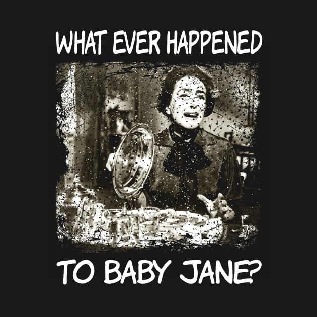 Classic Psychological Drama Happened to Baby Jane T-Shirt by WildenRoseDesign1