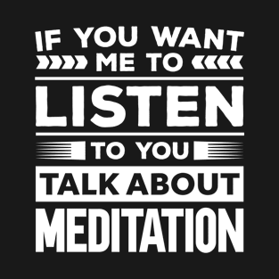 Talk About Meditation T-Shirt