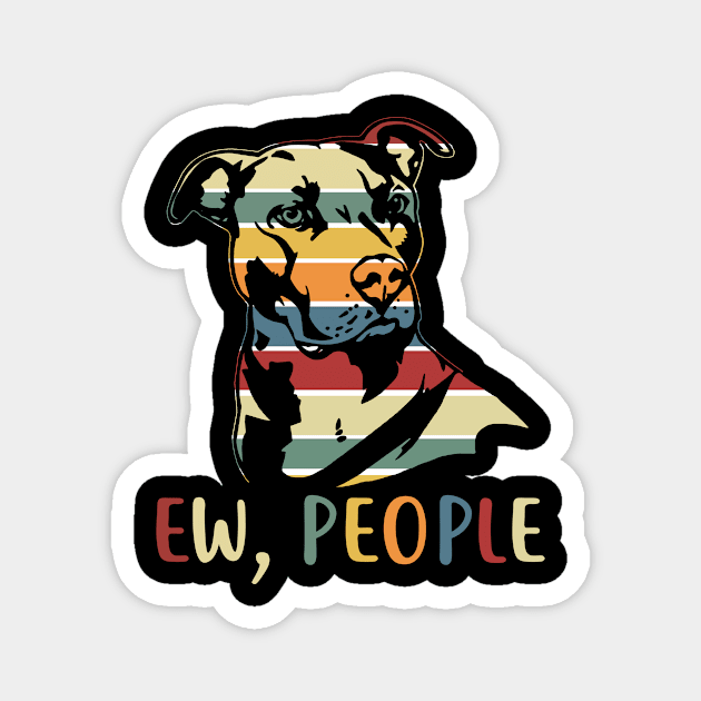 Ew People Funny Pitbull T-shirt Vintage Retro Style Magnet by Wolfek246