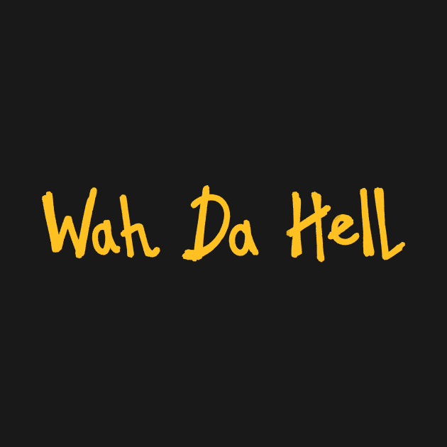 Wah Da Hell by Soy Milk Boy