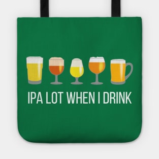 IPA Lot When I Drink Tote