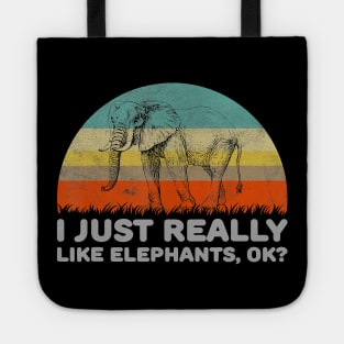 Funny I Just Really Like Elephants Ok Tote