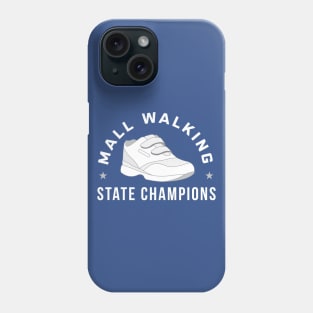 Funny Mall Walking State Champions Phone Case