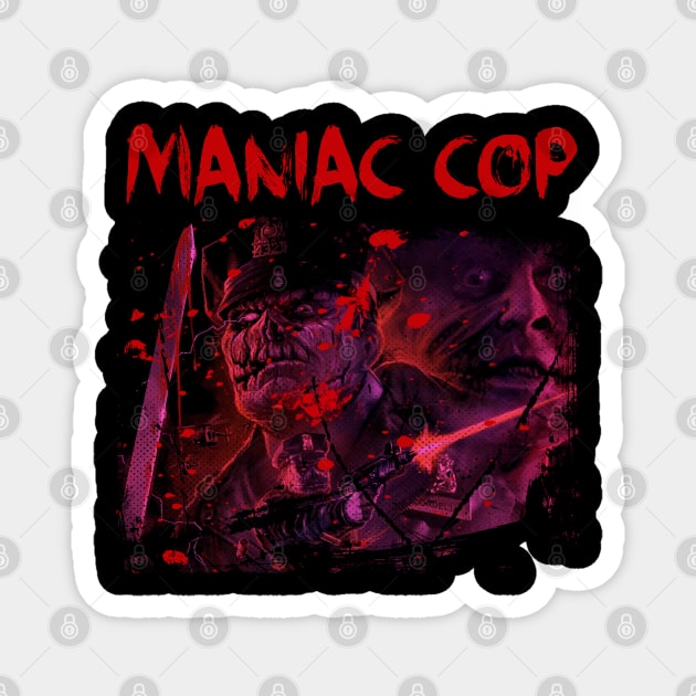 Terror On The Streets Maniac Cop Cult Classic Tee Magnet by alex77alves