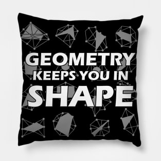 Geometry keeps you in shape Pillow