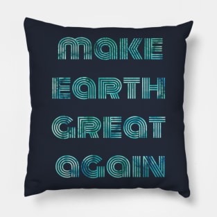 Make Earth Great Again Pillow