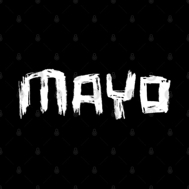 Mayo, Hand Lettering by badlydrawnbabe