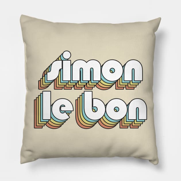Simon Le Bon - Retro Rainbow Typography Faded Style Pillow by Paxnotods