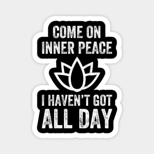 Come on inner peace Magnet