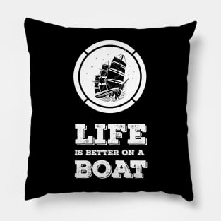 LIFE is better on a BOAT relatable gift idea for all the sea lovers Pillow