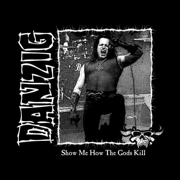 Danzig - Show Me by WithinSanityClothing