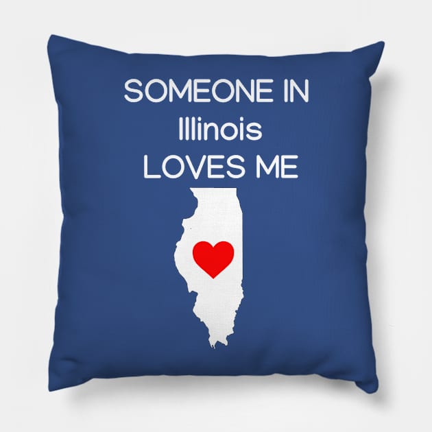 Someone in Illnois Loves Me Pillow by HerbalBlue