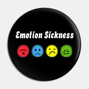 Emotion Sickness Pin