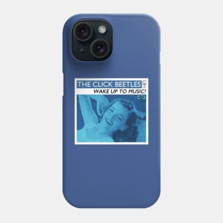 The Click Beetles - Wake Up To Music! Phone Case