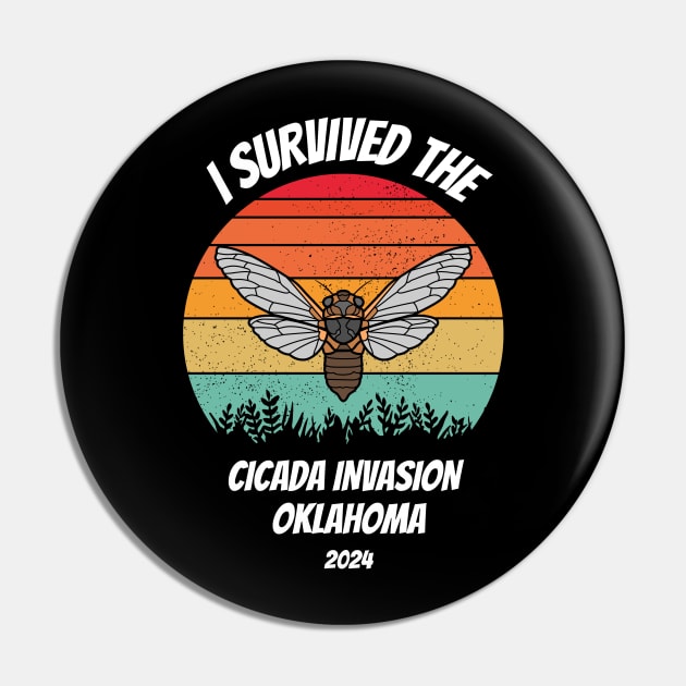 I survived the cicada invasion Oklahoma 2024 Pin by Dylante