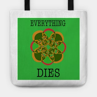 Everything dies (green) Tote