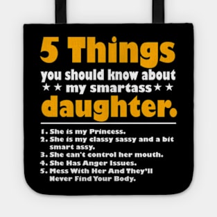 5 Things You Should Know About My Smartass Daughter Tote