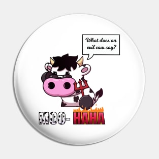 What Does An Evil Cow Say? Pin