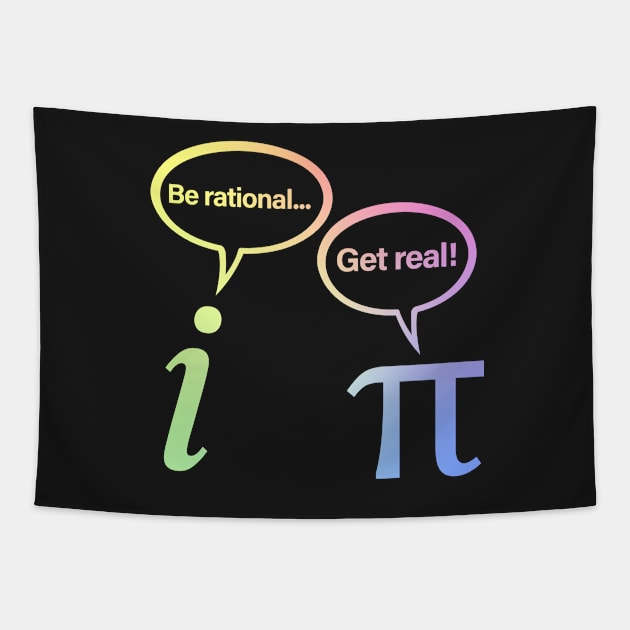 Be Rational Get Real Imaginary Math Pi Tapestry by ScienceCorner
