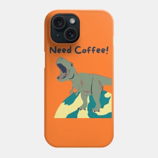 T-rex need coffee Phone Case