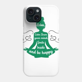 Relax, Calm Down, Be Happy Yoga Lover Gift Phone Case