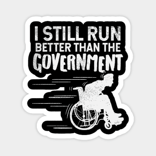 I Still Run Better Than The Government Magnet