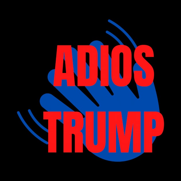 Adios trump funny design by à la mode !