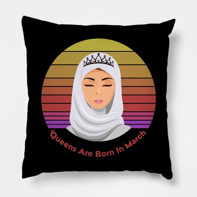 Queens are born in March Female in Hijab Retro Vintage Pillow by SweetMay