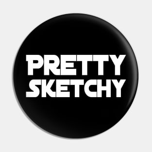 Pretty Sketchy | Funny T Shirt | Artist shirt | Hipster Gift T-Shirt Pin