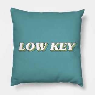 Low Key Pillow