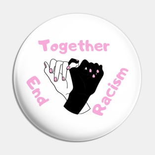 Together End Racism Pin