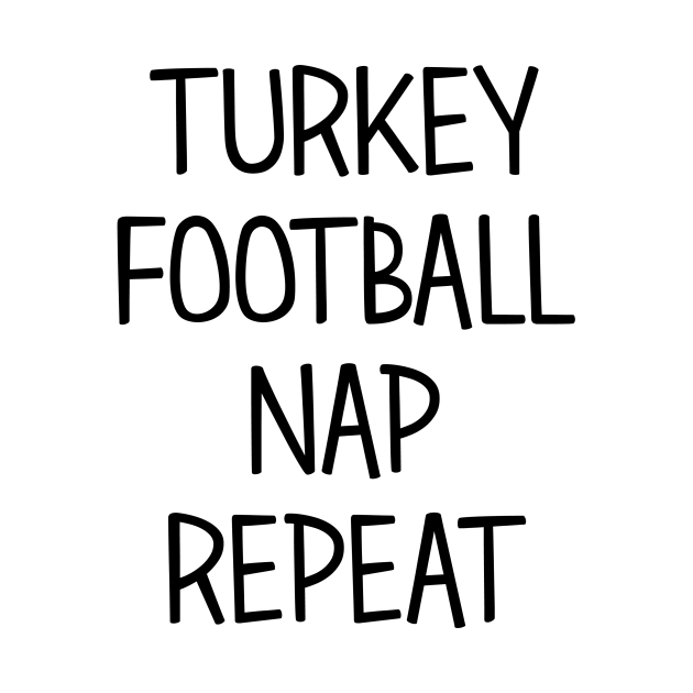 Disover Turkey Football Nap Repeat - Thanksgiving - T-Shirt