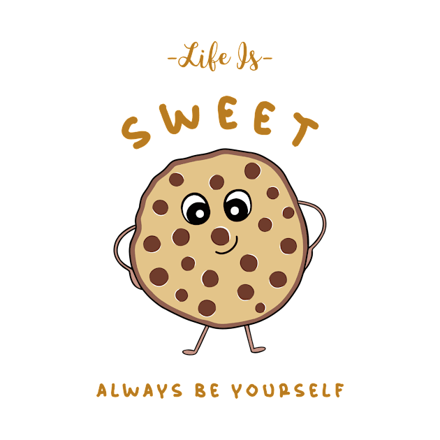 LIFE Is Sweet Cookie Lover by SartorisArt1