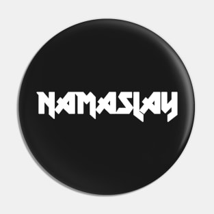 Namaslay Pin