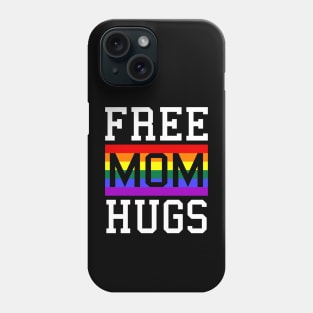 Free Mom Hugs Rainbow LGBT Pride Phone Case