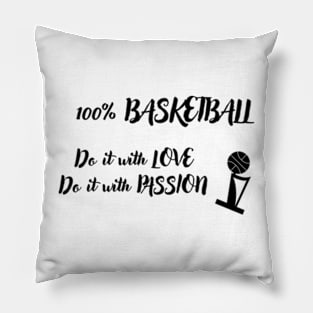 100% Basketball Do It With Love Do It With Passion Shirt Pillow