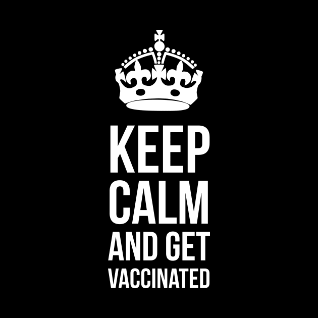 Keep calm and get vaccinated by Room Thirty Four