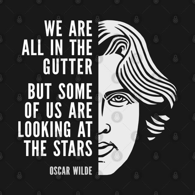 Oscar Wilde Inspirational Quote: Looking At The Stars by Elvdant