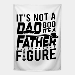 It is not a dad bod it is a father figure Tapestry