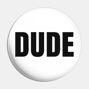 Dude Pin