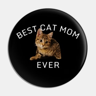 Best Cat Mom Ever, Cat Lover Cute Pin