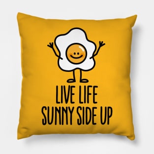 Live life sunny side up Pillow