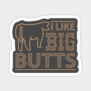 I Like Big Butts Funny Cow product Magnet